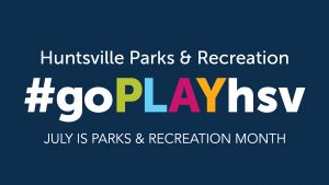 Colorful logo for Parks and Recreation Month featuring the hashtag go play hsv