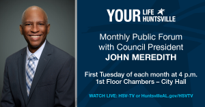Your life, your Huntsville with Council President Meredith