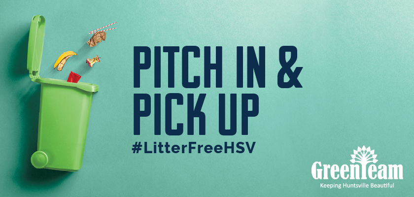 text "Pitch in & pick up #LitterFreeHSV" with stock image of garbage can + trash on green background