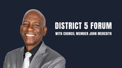 Image for District 5 Forum with Council Member John Meredith ? May 2024