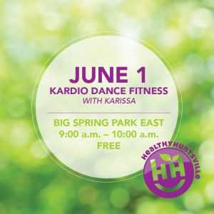 Blurry green grass background with a white transparent circle in the center with the following text: June 1, Kardio Dance Fitness with Karissa, Big Spring Park East, 9:00 a.m. to 10:00 a.m., FREE, with the Health Huntsville logo in bottom right corner