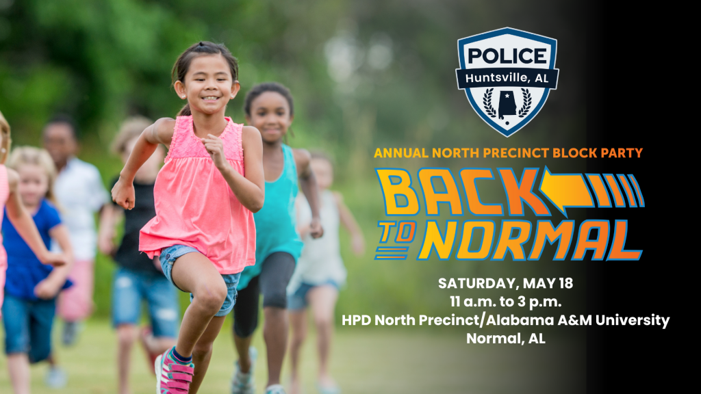 Kids running and playing in field with the words Annual North Precinct Block Party, Back to Normal, Saturday, May 18, 11 a.m. to 3 p.m., HPD North Precinct/A&M University, Normal, AL