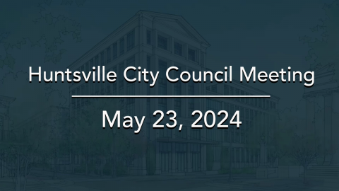 Image for Huntsville City Council Meeting – May 23, 2024
