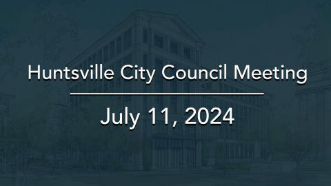Image for Huntsville City Council Meeting – July 11, 2024