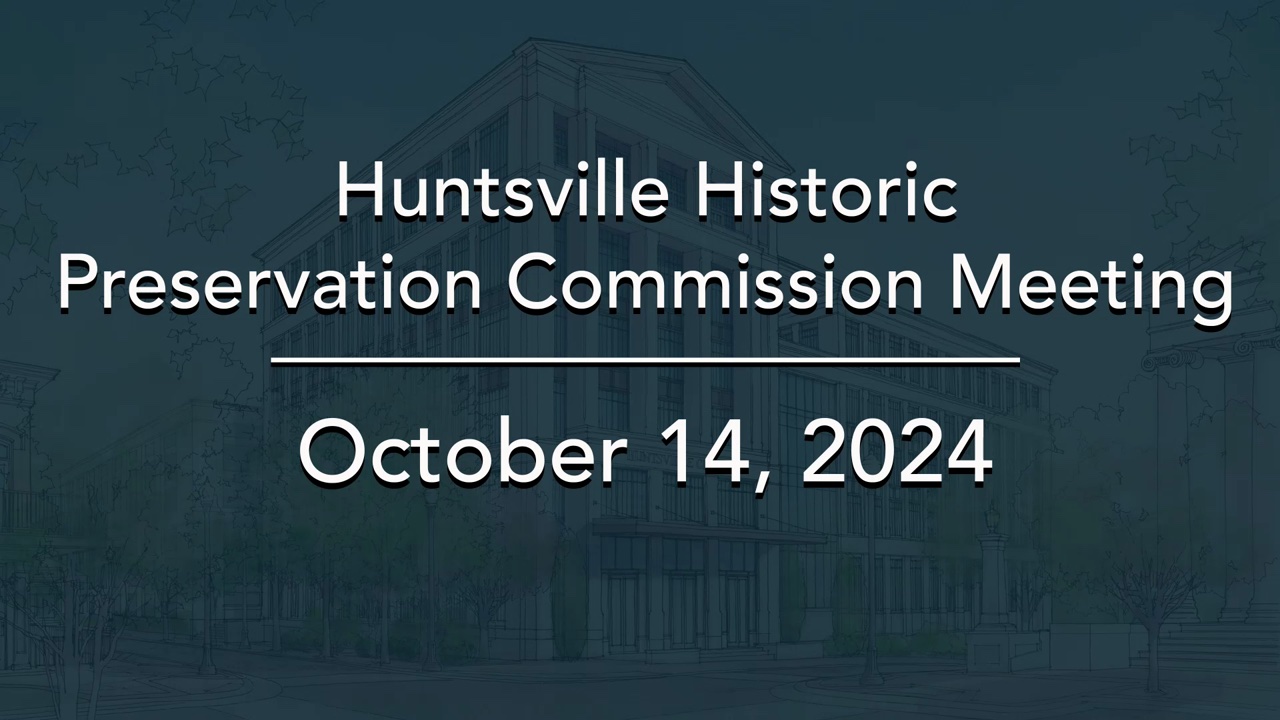 Image for Huntsville Historic Preservation Commission Meeting – October 2024