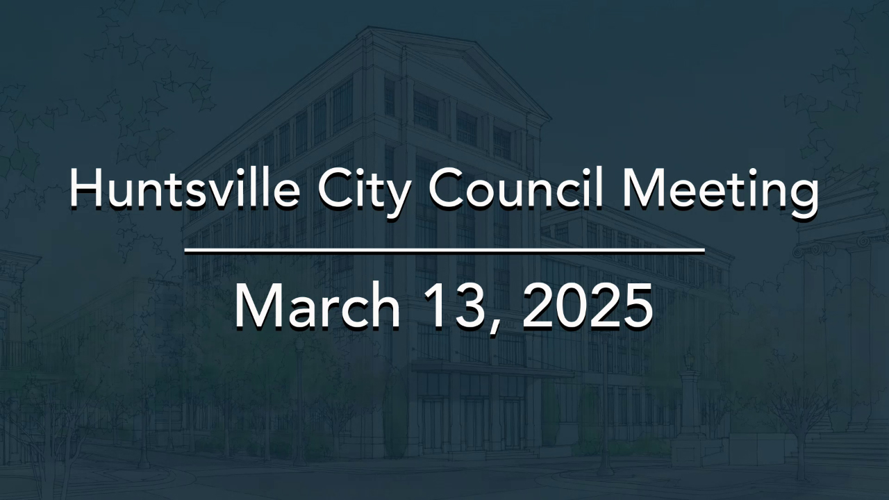 Image for Huntsville City Council Meeting – March 13, 2025