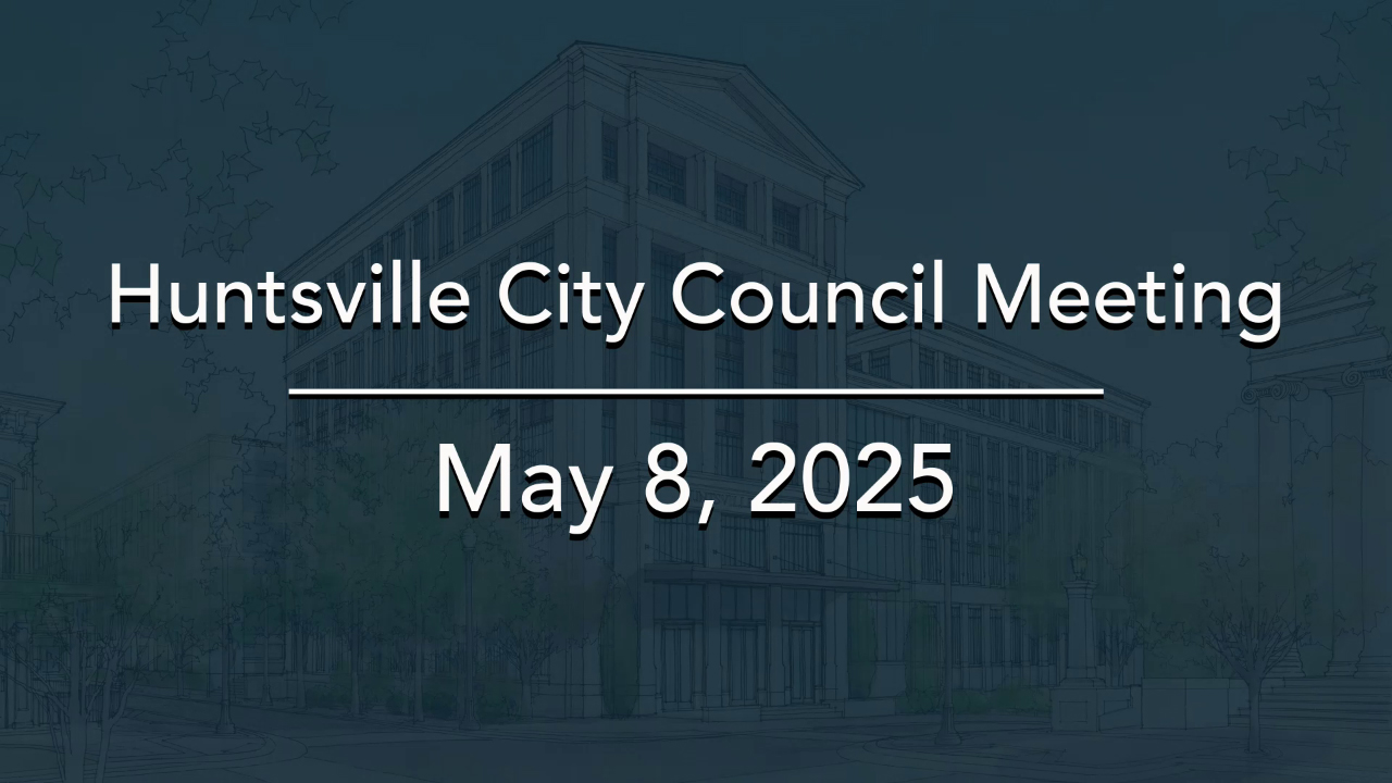 Image for Huntsville City Council Meeting – May 8, 2025