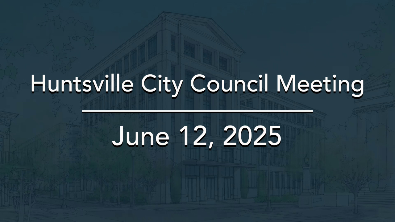 Image for Huntsville City Council Meeting – June 12, 2025