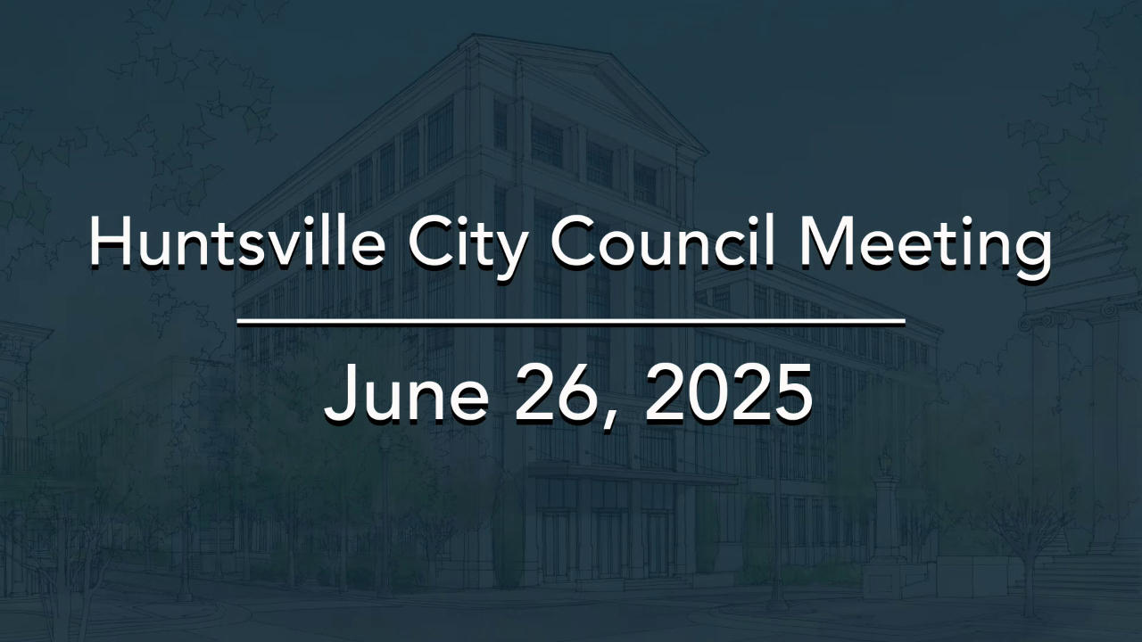 Image for Huntsville City Council Meeting – June 26, 2025