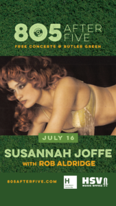 Graphic with a green grass background and the words 805 After Five Free Concerts at Butler Green at the top, with a photo of a woman lying down in a gold top, and the words July 16, Susannah Joffe with Rob Aldridge, 805AfterFive.com, and two logos beneath it.