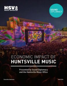 Cover page of a report titled ‘Economic Impact of Huntsville Music,’ featuring a large outdoor amphitheater at night with vibrant, colorful digital projections across the stage structure and a large screen displaying abstract artwork. A dense crowd fills the venue, and the logos for HSV Music Office and Sound Diplomacy appear at the top. Text at the bottom notes the report is an executive summary from July 2026.
