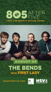 Promotional graphic for the ‘805 After Five’ free concert series at Butler Green. The top half shows the event logo over a grass-textured background. The lower half features a four-member band seated together indoors, looking toward the camera. Text below reads: ‘August 20 – The Bends with First Lady.’ Additional text at the bottom includes ‘805AfterFive.com’ along with the Downtown Huntsville and HSV Music Office logos.