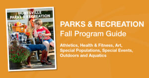 Graphic for Huntsville Parks & Recreation Fall Program Guide, showing the guide cover with a pumpkin-headed scarecrow sitting beside a child, and text listing program areas on an orange background.