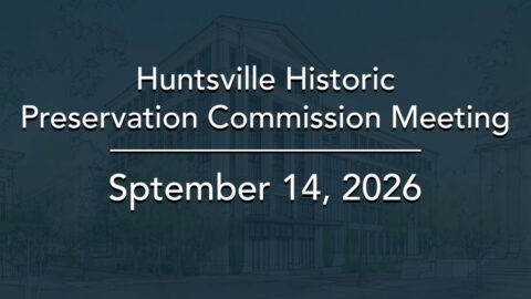 Image for Huntsville Historic Preservation Commission Meeting – September 2026
