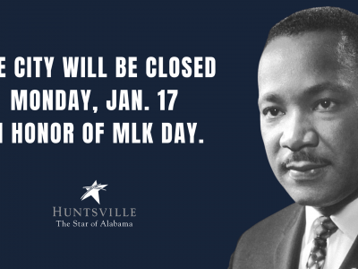 Click to view Huntsville municipal offices closed for Martin Luther King Jr. Day
