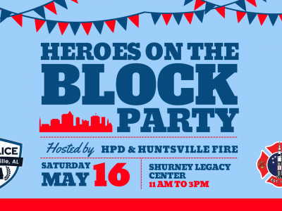Click to view Join Huntsville Police, Huntsville Fire & Rescue at second annual Heroes on the Block community celebration