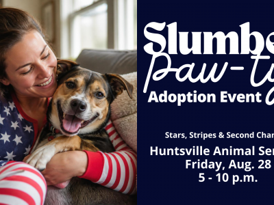 Click to view Huntsville Animal Services to close out Clear the Shelters Month with Star Spangled Slumber Paw-ty
